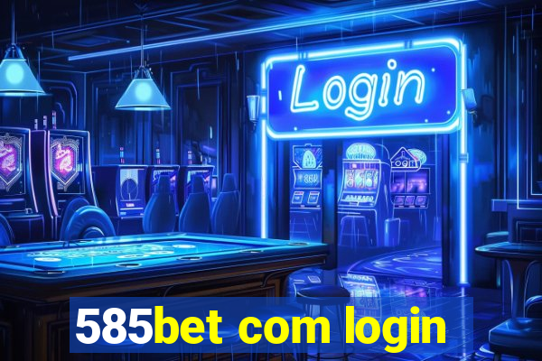 585bet com login